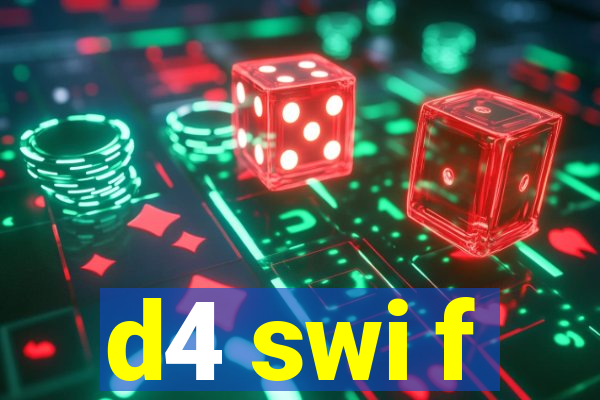 d4 swi f